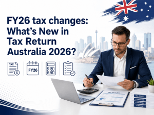FY26 tax changes: What’s New in Tax Return Australia 2026?